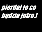 Fotoblog choczajebiecibuziakiem