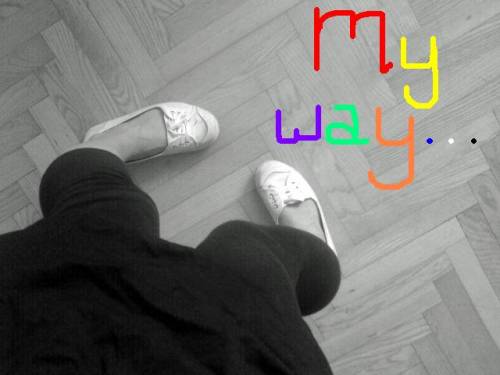 My WaY...