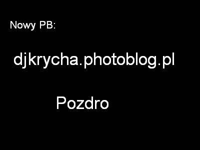 www.DjKrYcHa.photoblog.pl