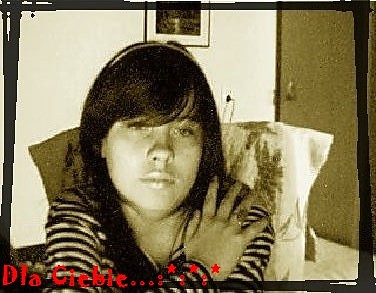 ...Dla Ciebie...:*