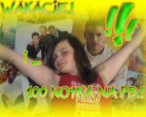 100.!! WAKACJE.!! xD