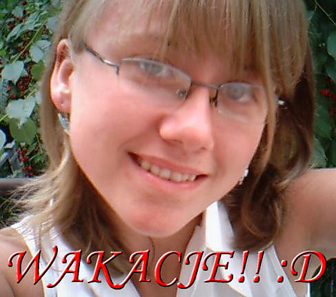 WAKACJEE!!! :D