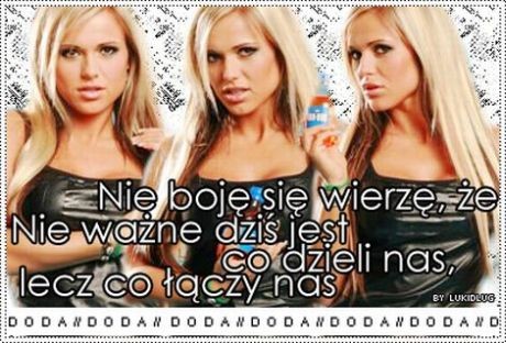 No jak Widac na focie Doda!!!!!!