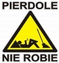 ,,bo to moja pasja.....