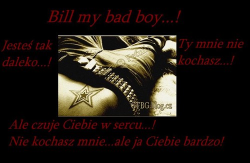 Bill my bad boy!