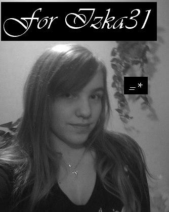 For Izka31 :D