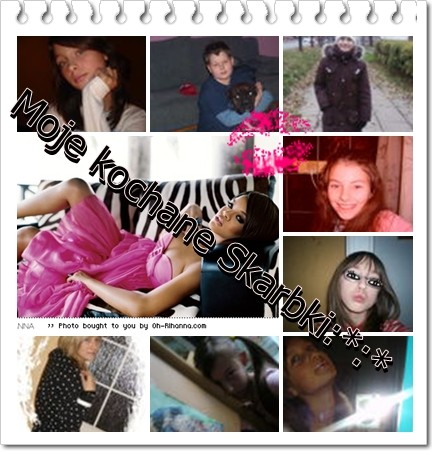 Moje skarbki kochane:*:*