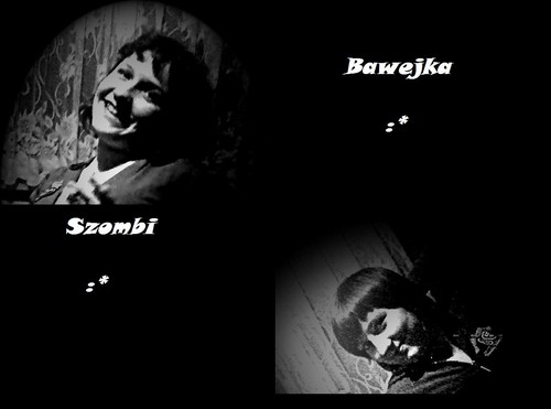 Szombi i Bawejka :)