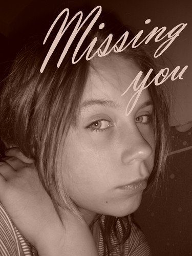 Missing you