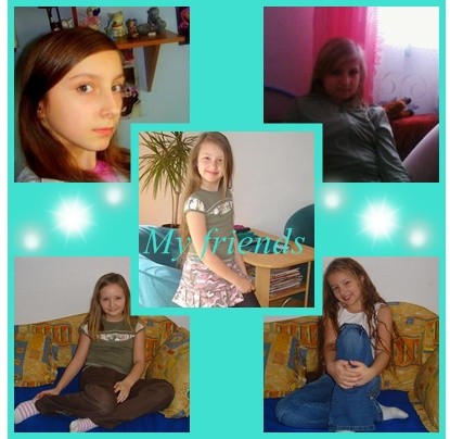 My friends ... :))