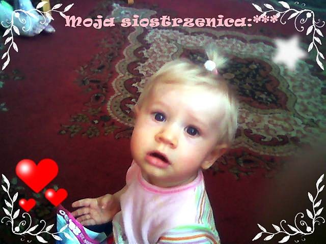 kochaniutka siostrzenica:):):)