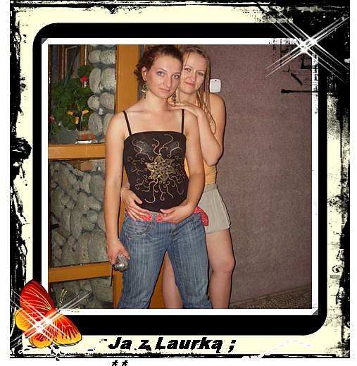 Ja i Laura ;*