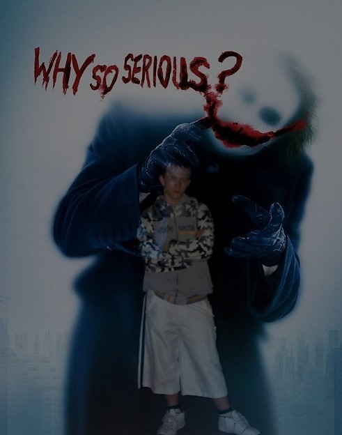 Why So Serious?