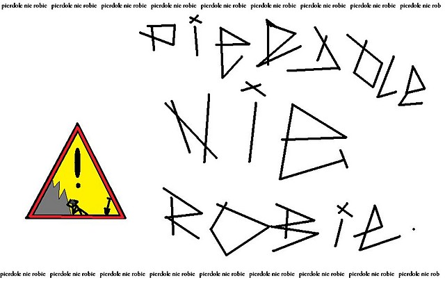 Pierdole NIE ROBIE!