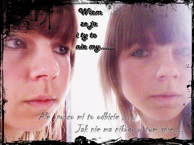 :) cien w zyciu....