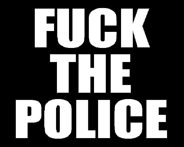 FUCK THE POLICE = FTP