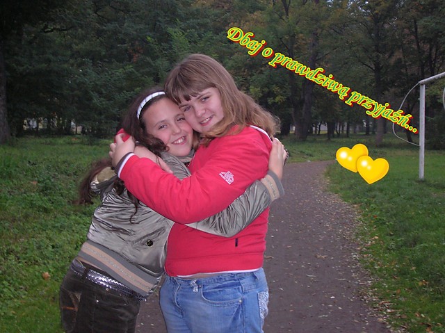 Dbaj o prawdziw przyja... :*