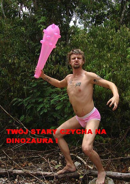 Twj Stary Czycha Na Dinozaura.!