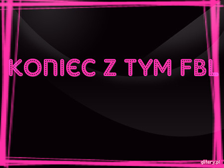koniec z tym fbl
