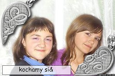 To my najlepsze siski;)