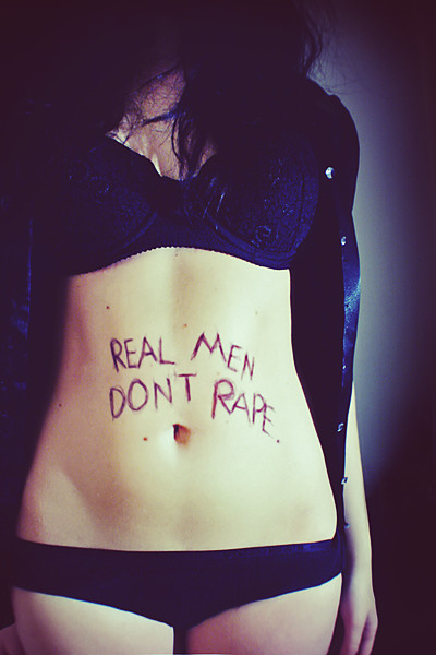 Real men don't rape.