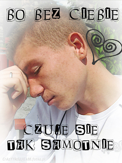 BO BEZ CIEBIE JEST MI LE