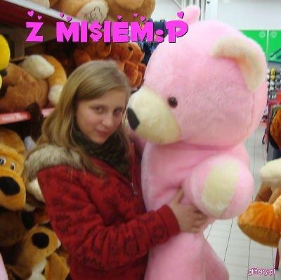 Z Misiem ;p