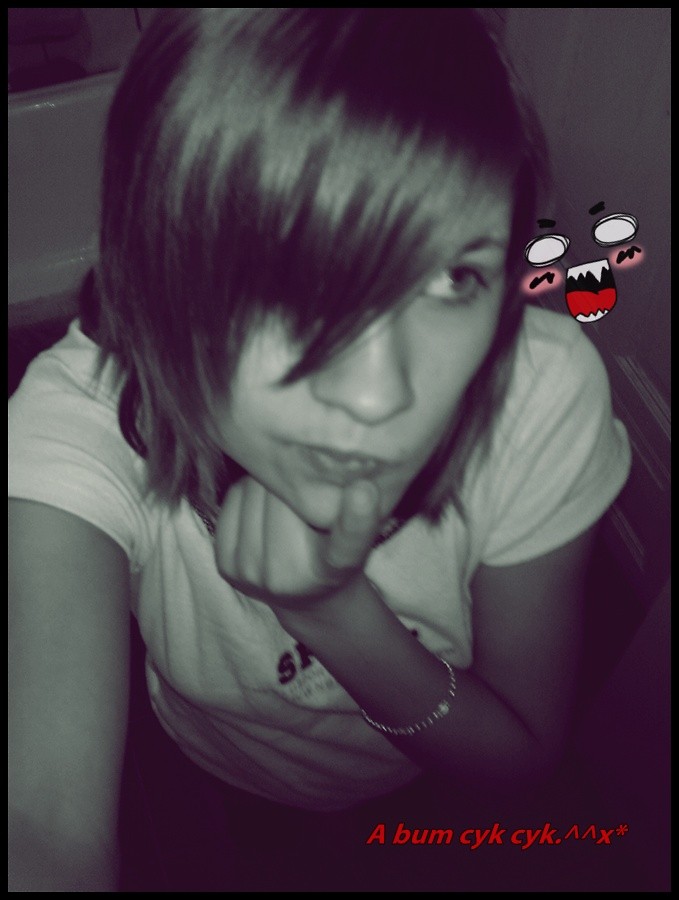 A bum cyk cyk.^^x*