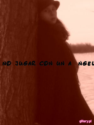 no jugar con un a angel _
