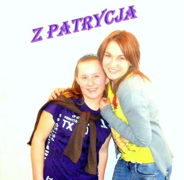 z Patrycj :)