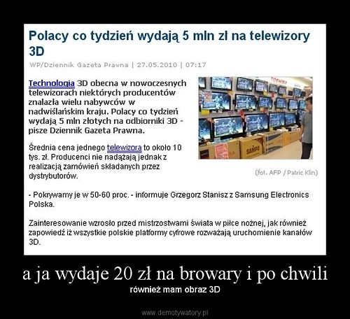 Bo demoty wymiataj :P