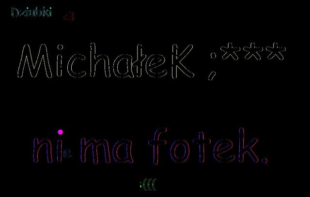majkelek ;*