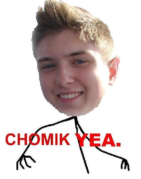 CHOMIK YEA.