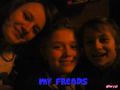 MY FRENDS : *