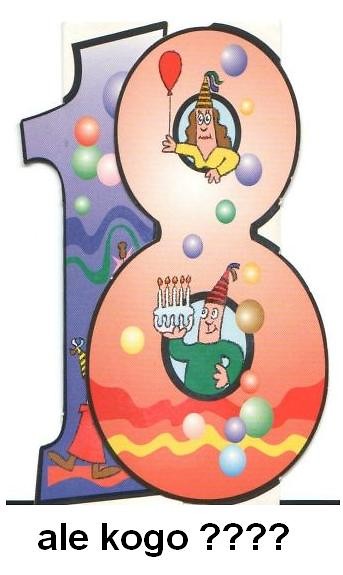 18!!!!!!!!!!!!! ale kogo?