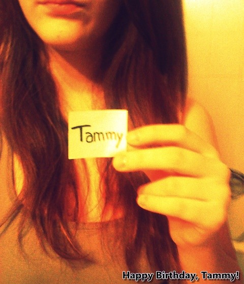 Happy Burfday Tammy!