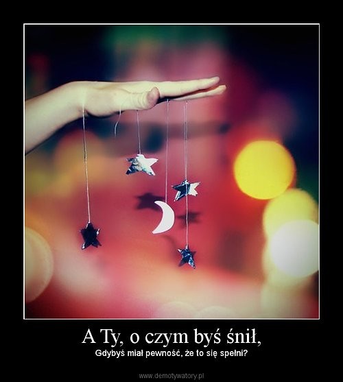 A ty o czym by ni ?