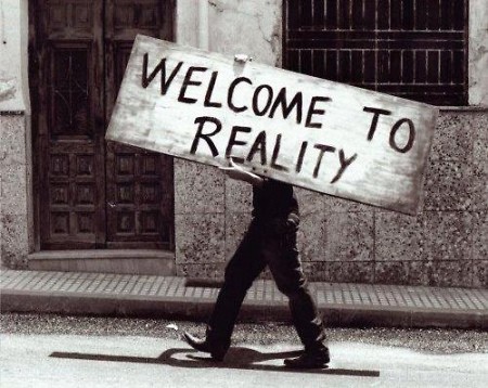 4 . Welcome to reality . 