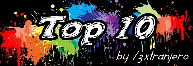 Top 10 by /3xtranjero