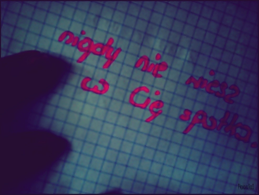 nigdy nie wiesz co Ci spotka . 