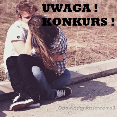 KONKURS - OPOWIADANIE!
