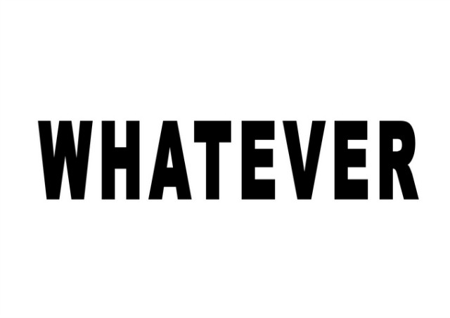 Whatever .. 