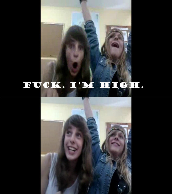 Hahaha. I'm high