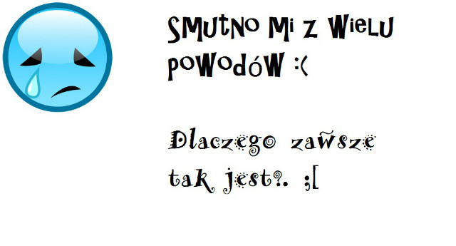 Smutno mi;(