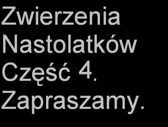 Zwierzenia Nastolatkw Zapraszam