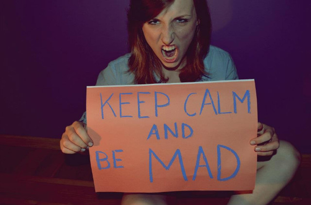 So I am mad, I am so f*cking mad