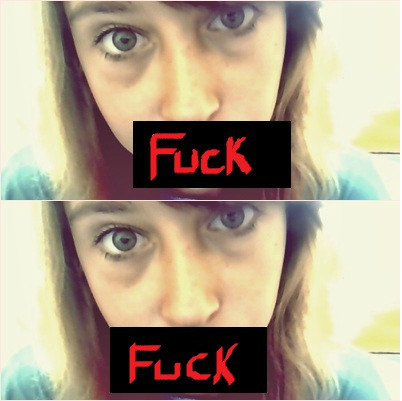 Fuck You . :  ( 