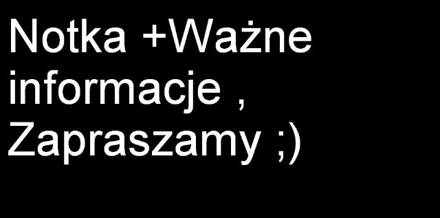 Notka + Wane informacje  ;) 