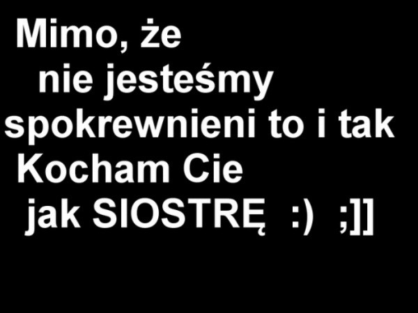 Kocham Cie Siostrzyczko 