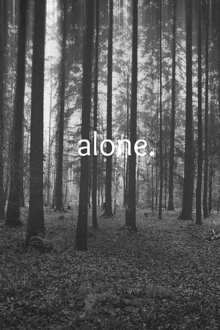 Alone.